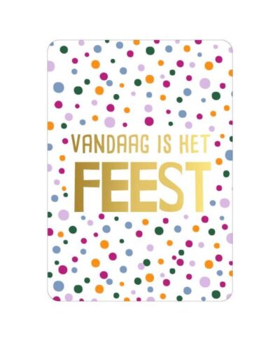 Wenskaart - Vandaag is het feest + confetti