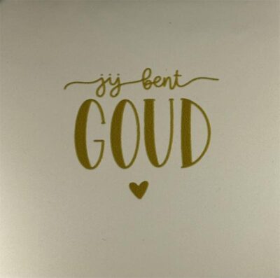 Tegeltje – jij bent goud creme/goud