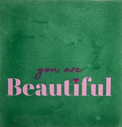 Tegeltje – you are beautiful hardgroen/warmroze