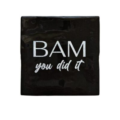 Tegeltje – Bam you did it